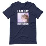 I am Cat Lord of The Humans Shirt