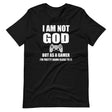 I Am Not God Gamer Shirt