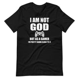 I Am Not God Gamer Shirt