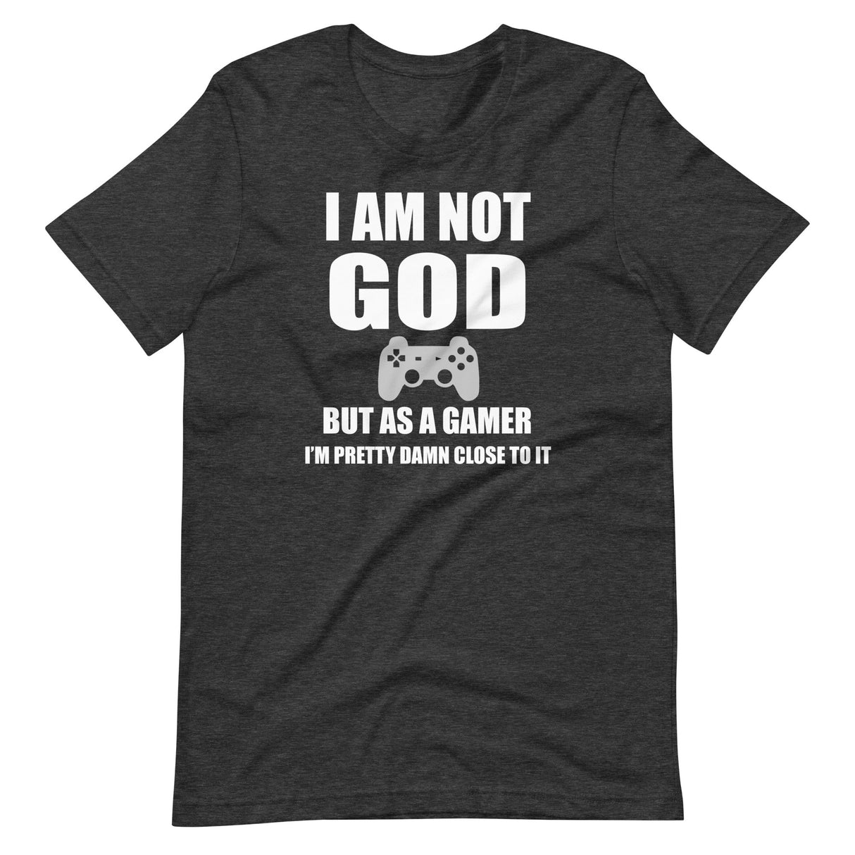 I Am Not God Gamer Shirt