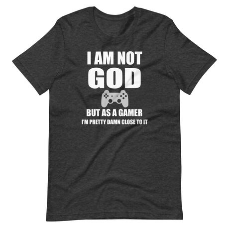 I Am Not God Gamer Shirt