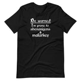 I am Prone To Shenanigans and Malarkey Shirt