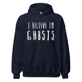 I Believe in Ghosts Hoodie