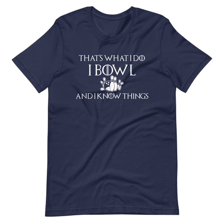 I Bowl and I Know Things Shirt