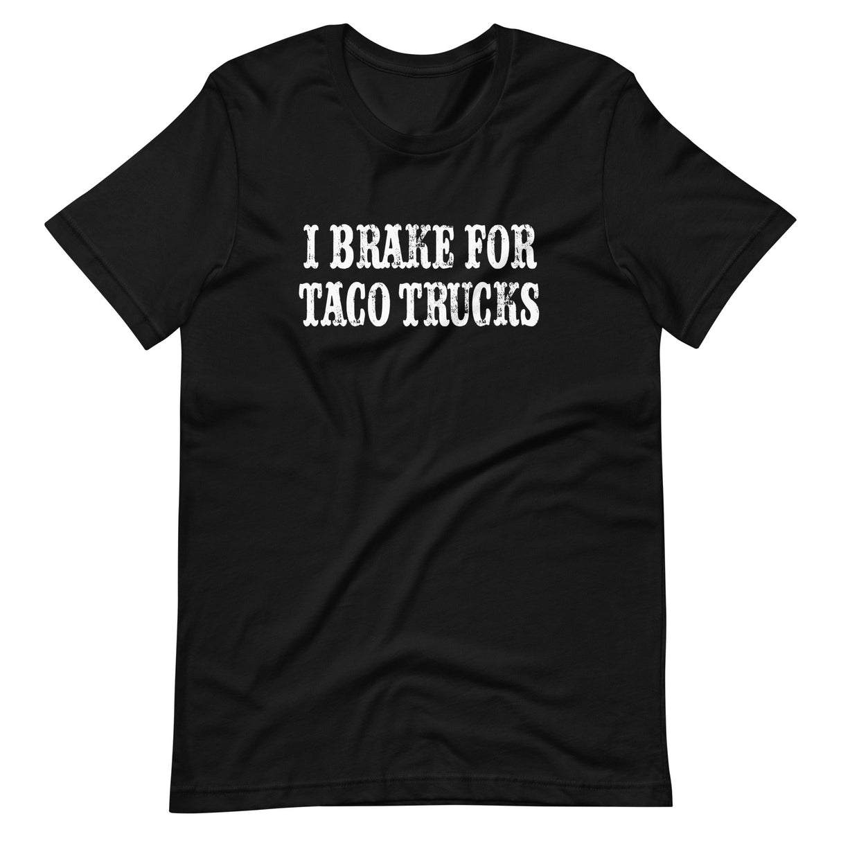 I Brake For Taco Trucks Shirt