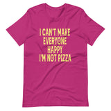 I Can't Make Everyone Happy I'm Not Pizza Shirt