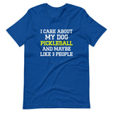 I Care About My Dog and Pickleball Shirt