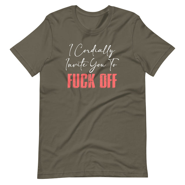 I Cordially Invite You To Fuck Off Shirt