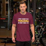 I Don't Always Play Pickleball Shirt