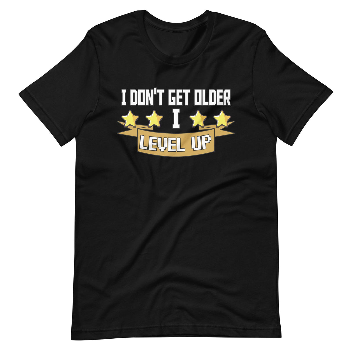 I Don't Get Older I Level Up Shirt