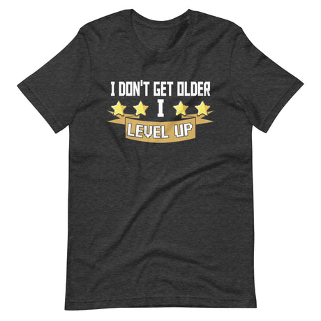 I Don't Get Older I Level Up Shirt