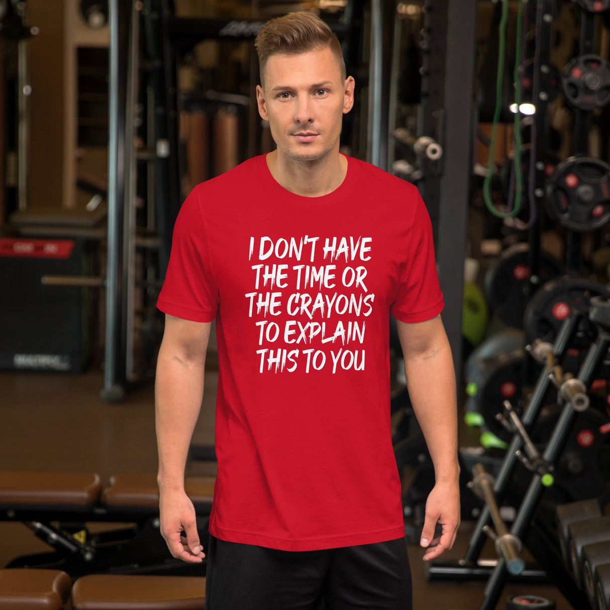 I Don't Have The Time Or Crayons To Explain This To You Shirt