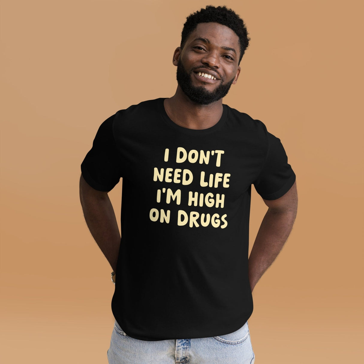 I Don't Need Life I'm High on Drugs Shirt