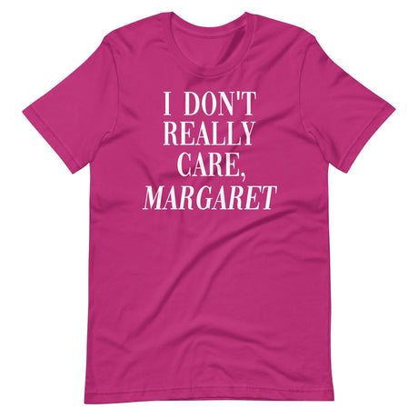 I Don't Really Care Margaret Shirt