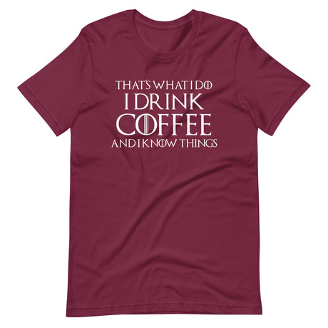 I Drink Coffee And Know Things Shirt