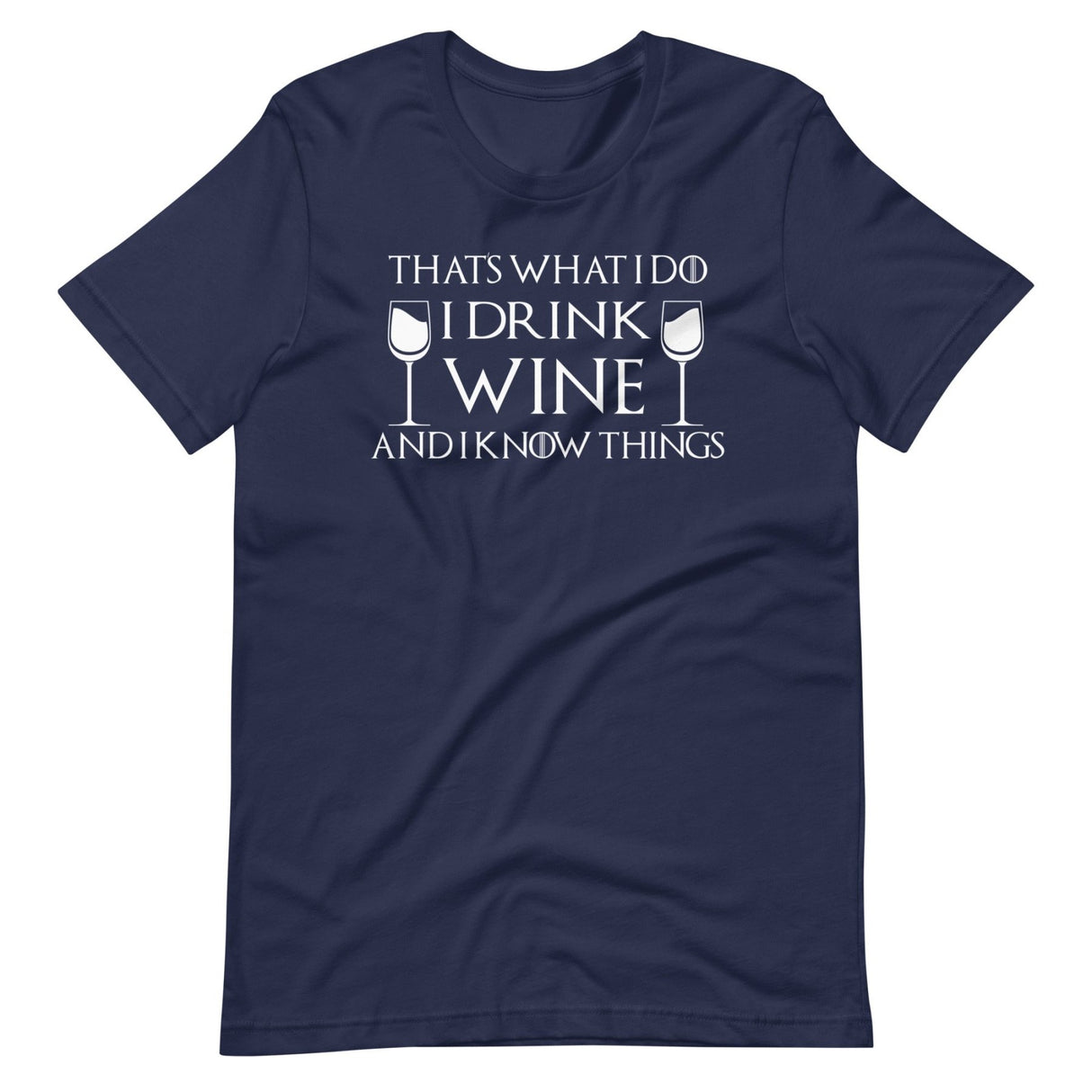 I Drink Wine and I Know Things Shirt