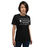 I Drink Wine and I Know Things Shirt