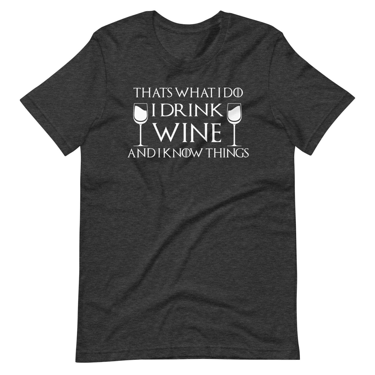 I Drink Wine and I Know Things Shirt