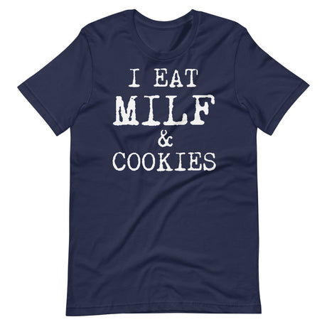 I Eat Milf And Cookies Shirt