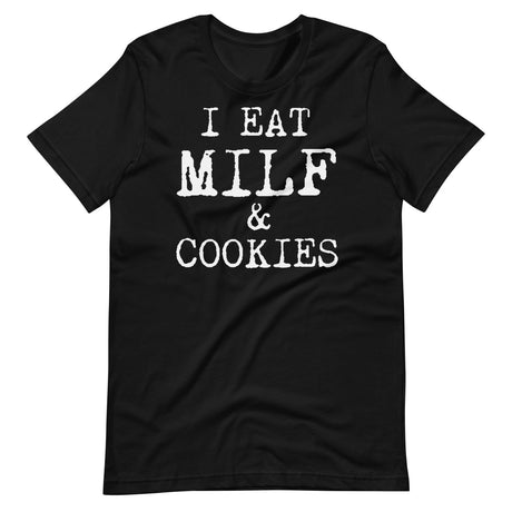 I Eat Milf And Cookies Shirt