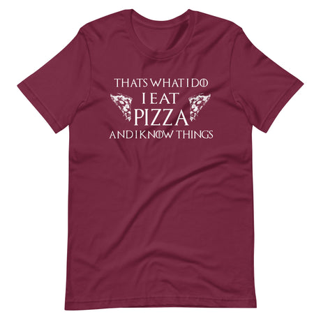 I Eat Pizza And I Know Things Shirt