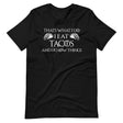 I Eat Tacos And Know Things Shirt