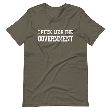 I Fuck Like The Government Shirt