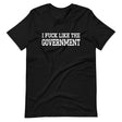 I Fuck Like The Government Shirt