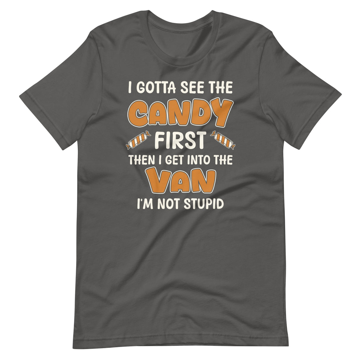 I Gotta See The Candy First Van Shirt