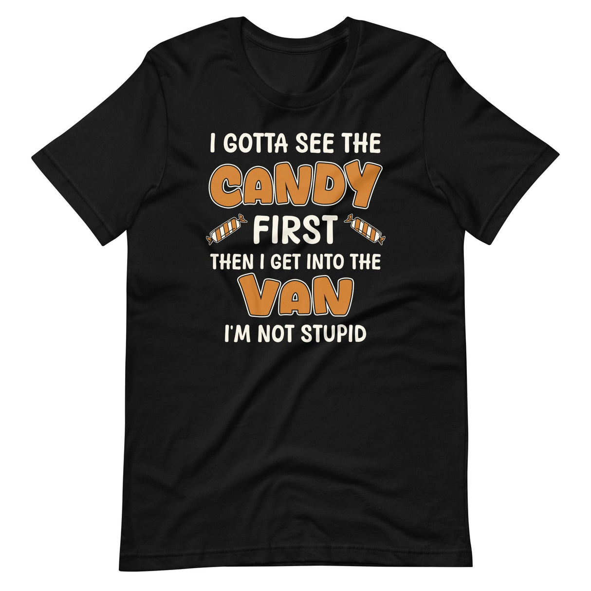 I Gotta See The Candy First Van Shirt