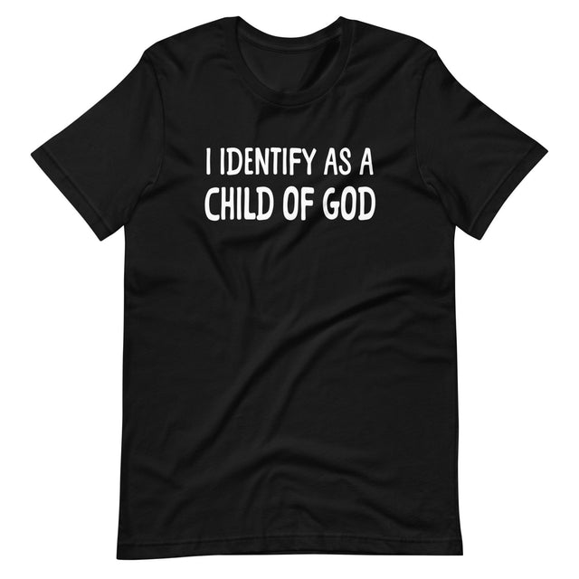 I Identify as a Child of God Shirt