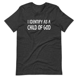 I Identify as a Child of God Shirt