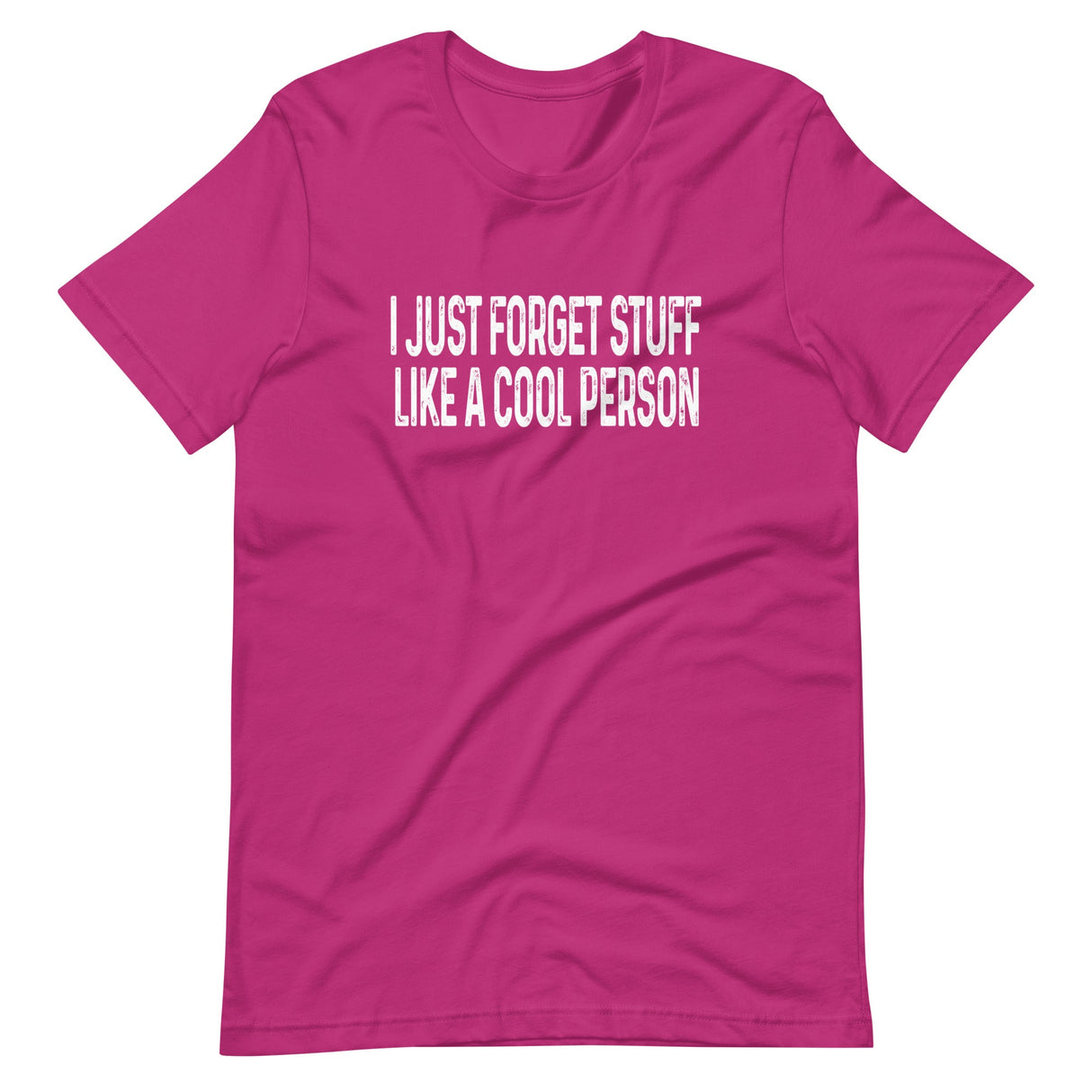 I Just Forget Stuff Like A Cool Person Shirt