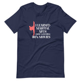 I Learned Martial Arts From 80s Movies Shirt