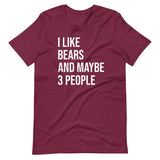 I Like Bears and Maybe 3 People Shirt