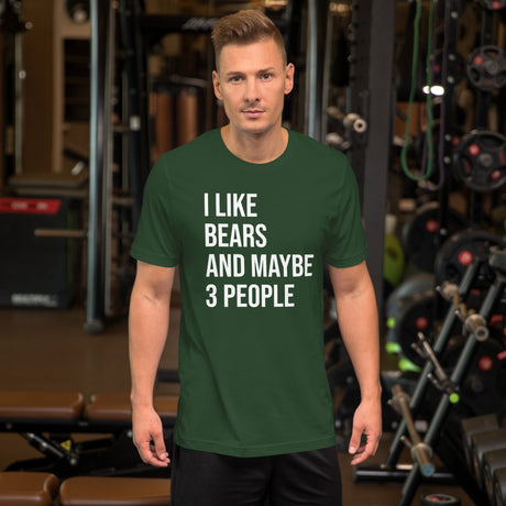 I Like Bears and Maybe 3 People Shirt