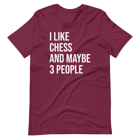 I Like Chess And Maybe 3 People Shirt