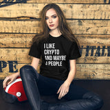 I Like Crypto And Maybe 3 People Shirt