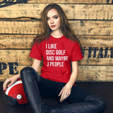 I Like Disc Golf And Maybe 3 People Shirt