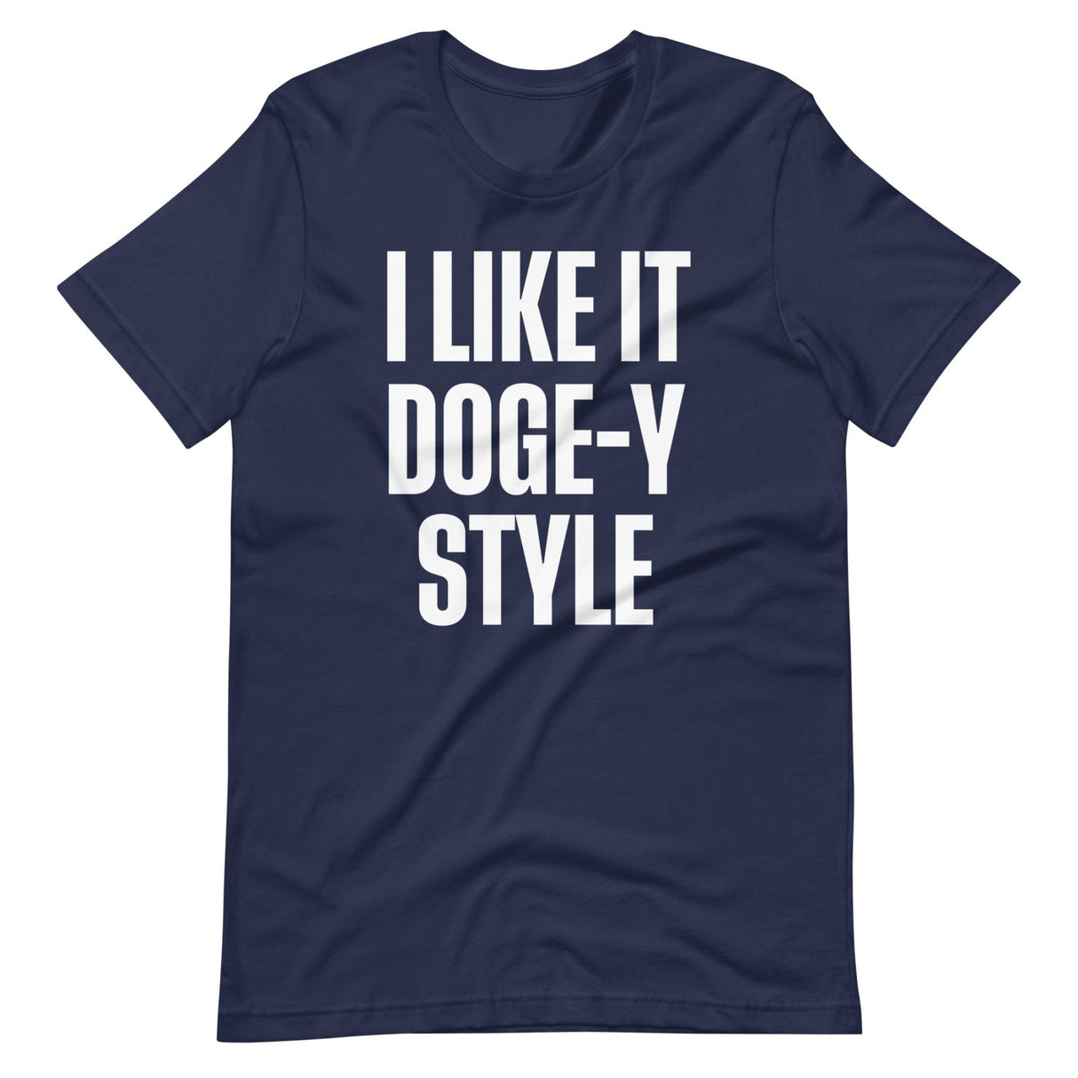 I Like It Doge - y Style Shirt