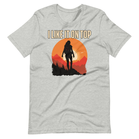 I Like It On Top Hiking Shirt