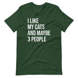 I Like My Cats and Maybe 3 People Shirt