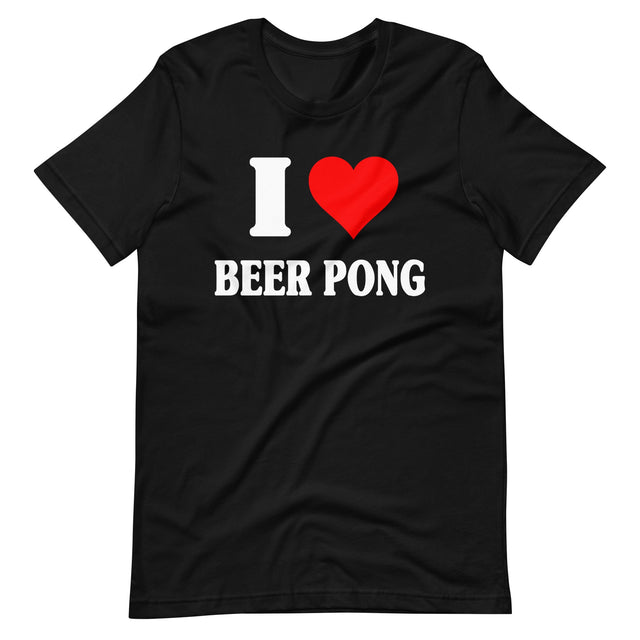 I Love Beer Pong Shirt