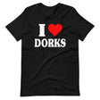 I Love Dorks Shirt