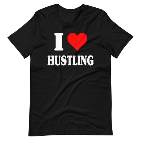 I Love Hustling Shirt