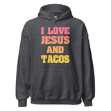 I Love Jesus and Tacos Hoodie