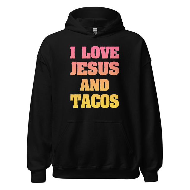 I Love Jesus and Tacos Hoodie