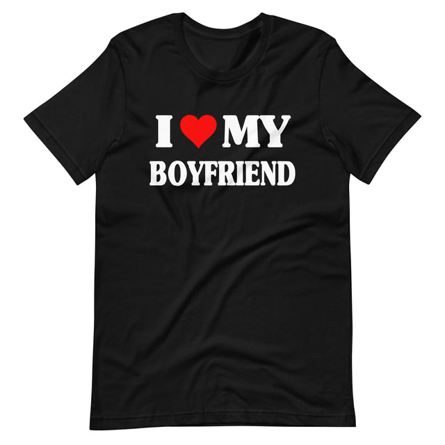 I Love My Boyfriend Shirt