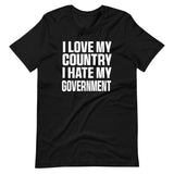 I Love My Country Hate My Government Shirt