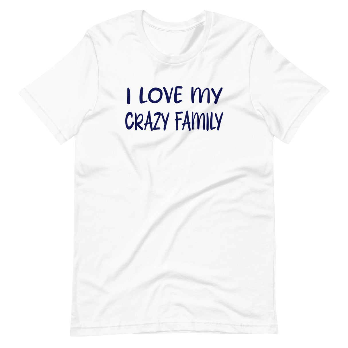 I Love My Crazy Family Shirt